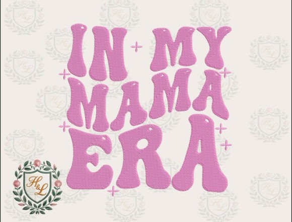 In My Mama Era Embroidery Files